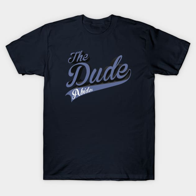 The Dude Abides T-Shirt by maped